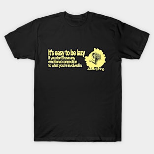 It's easy to be lazy T-Shirt